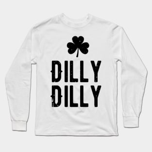 Dilly dilly st patricks day Long Sleeve T-Shirt
